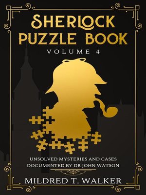 cover image of Sherlock Puzzle Book (Volume 4)--Unsolved Mysteries and Cases Documented by Dr John Watson